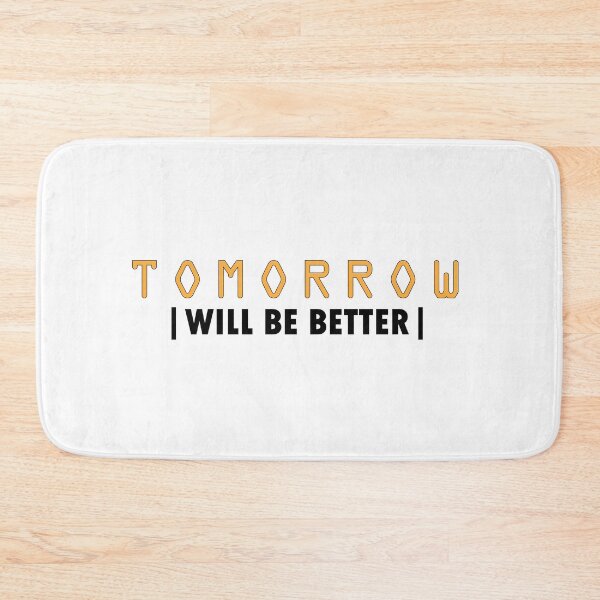 Item preview, Tomorrow will be better designed and sold by Positive Mindzet!.