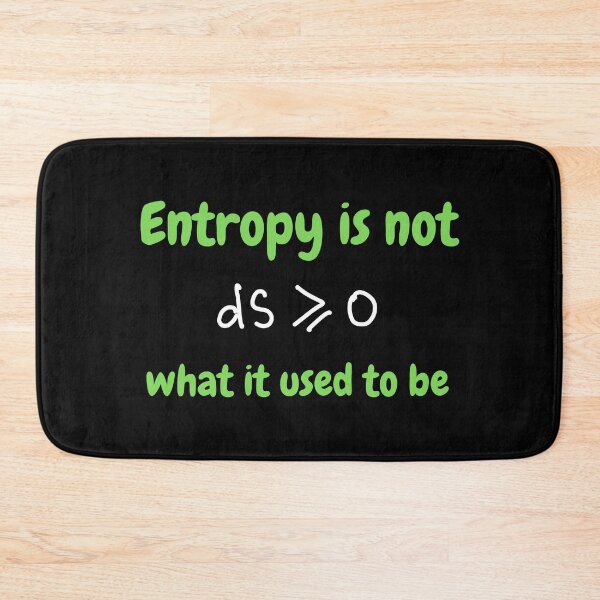 Item preview, Entropy is not what it used to be, funny physics and thermodynamics designed and sold by NoetherSym.