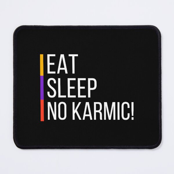 Item preview, Eat. Sleep. NO KARMIC. designed and sold by Bennymp.