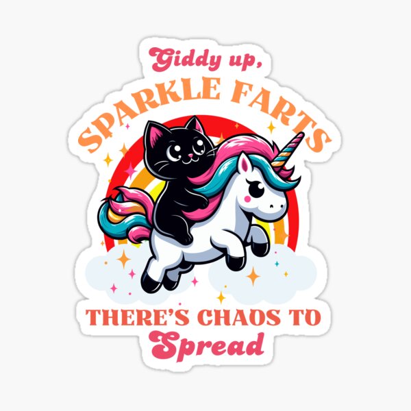 Item preview, Giddy Up Sparkle Farts There's Chaos To Spread designed and sold by Kawaii-n-Spice.