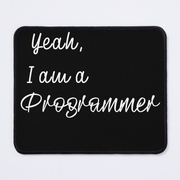 Item preview, Yeah, I am a programmer designed and sold by RangersLpg.