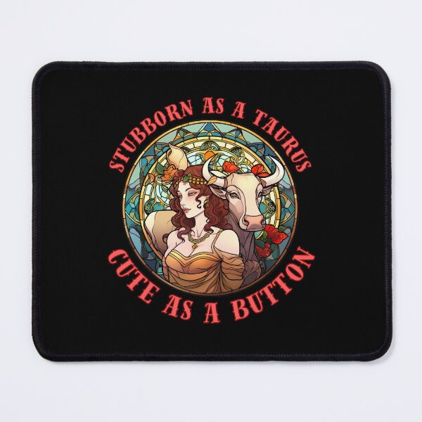 Item preview, Stubborn As A Taurus, Cute As A Button. taurus astrology designed and sold by ZodiacWonders.