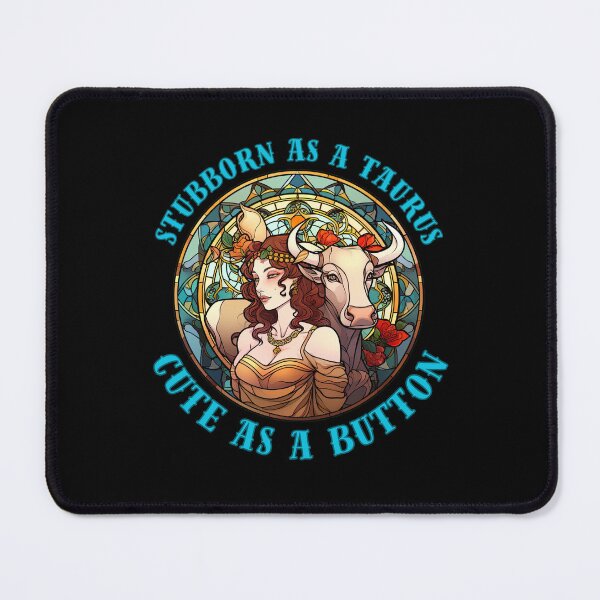 Item preview, Stubborn As A Taurus, Cute As A Button. taurus birthday designed and sold by ZodiacWonders.