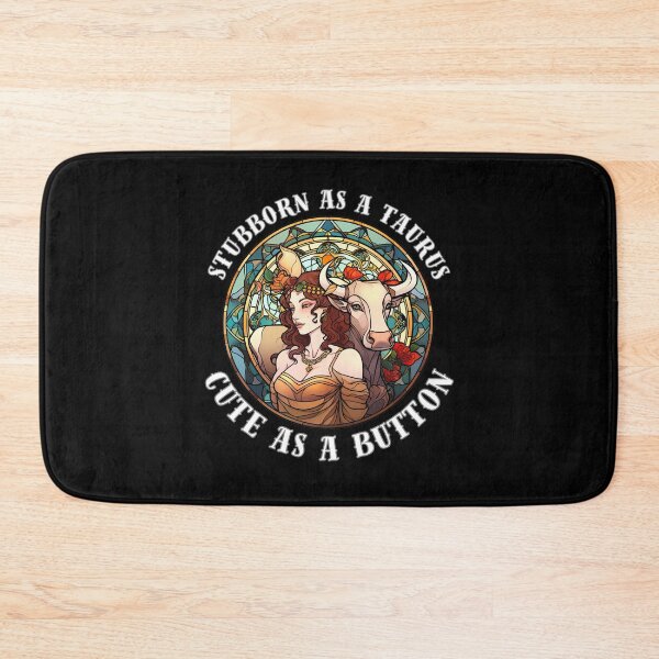 Item preview, Stubborn As A Taurus, Cute As A Button designed and sold by ZodiacWonders.