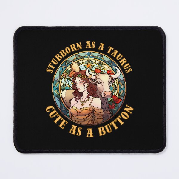 Item preview, Stubborn As A Taurus, Cute As A Button. taurus sign designed and sold by ZodiacWonders.