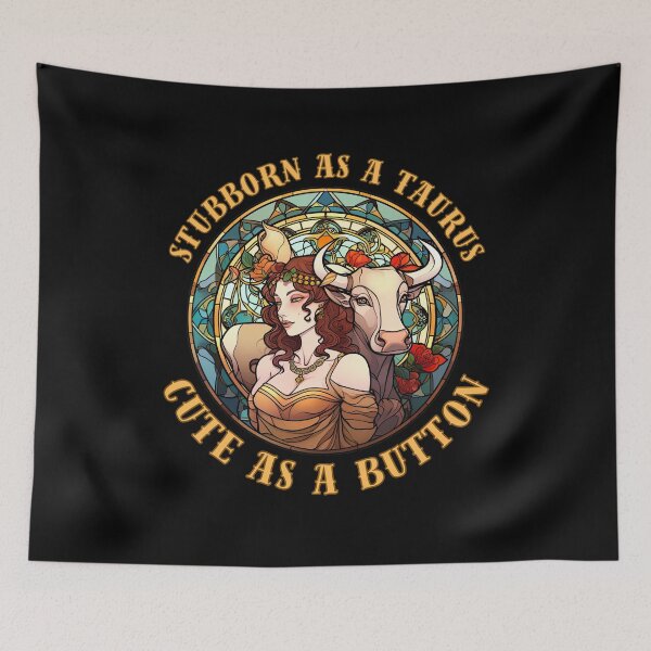 Item preview, Stubborn As A Taurus, Cute As A Button. taurus sign designed and sold by ZodiacWonders.