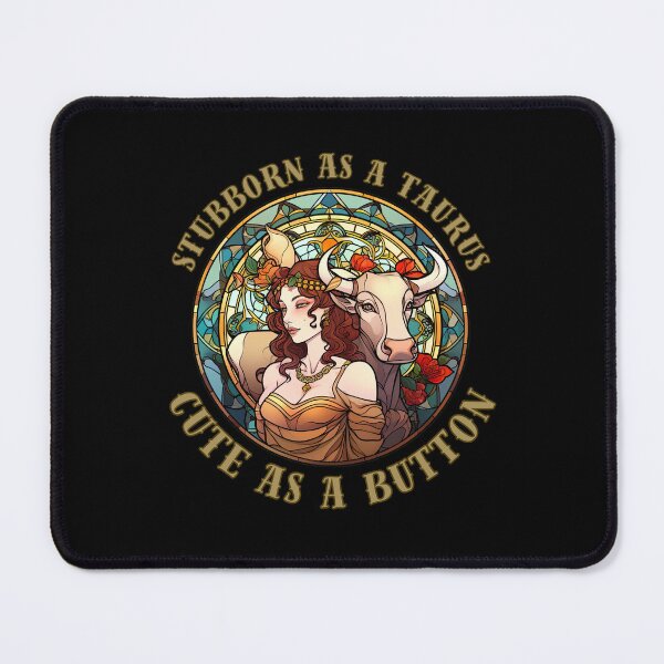 Item preview, Stubborn As A Taurus, Cute As A Button. taurus horoscope designed and sold by ZodiacWonders.