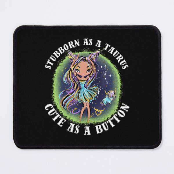 Item preview, Stubborn As A Taurus, Cute As A Button. taurus may designed and sold by ZodiacWonders.
