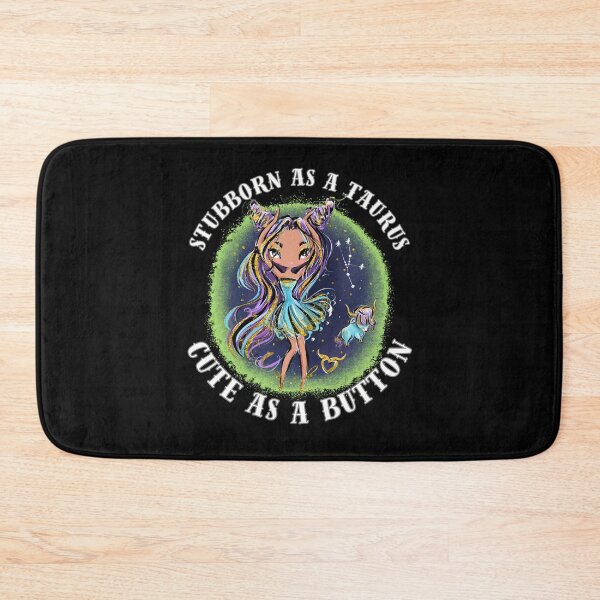 Item preview, Stubborn As A Taurus, Cute As A Button. taurus may designed and sold by ZodiacWonders.