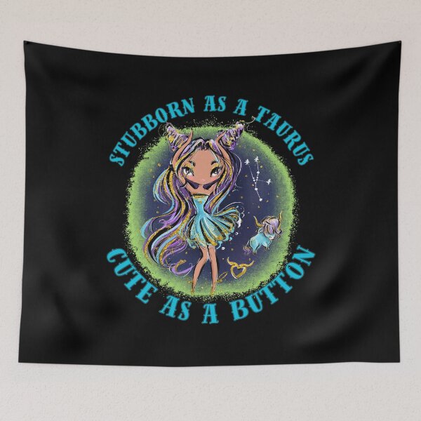 Item preview, Stubborn As A Taurus, Cute As A Button. taurus astrological sign designed and sold by ZodiacWonders.