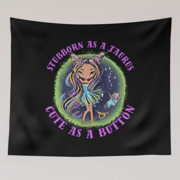 Item preview, Stubborn As A Taurus, Cute As A Button. taurus sayings designed and sold by ZodiacWonders.