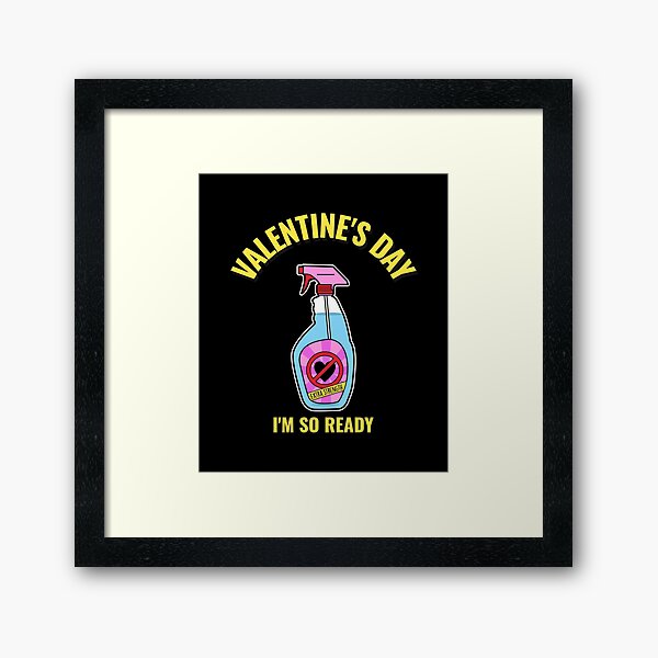 Item preview, Valentines Day I am So Ready Cleaner Funny Valentines Day Anti Valentines Day designed and sold by StudioTVDinners.