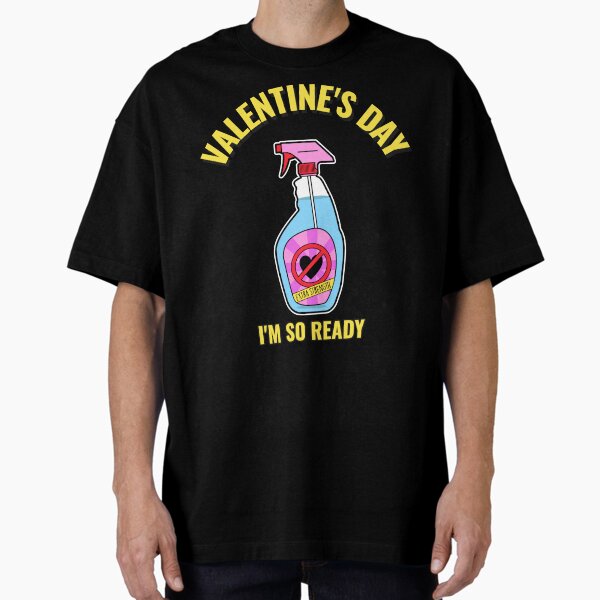 Item preview, Valentines Day I am So Ready Cleaner Funny Valentines Day Anti Valentines Day designed and sold by StudioTVDinners.