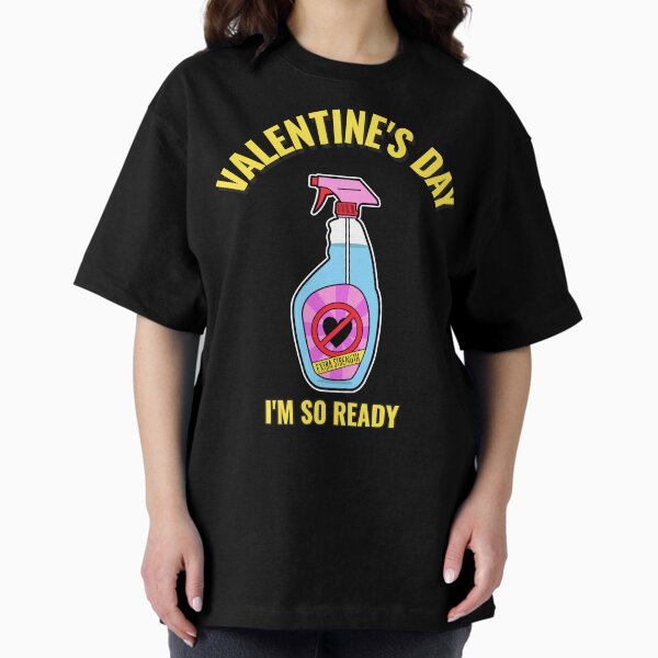Item preview, Valentines Day I am So Ready Cleaner Funny Valentines Day Anti Valentines Day designed and sold by StudioTVDinners.