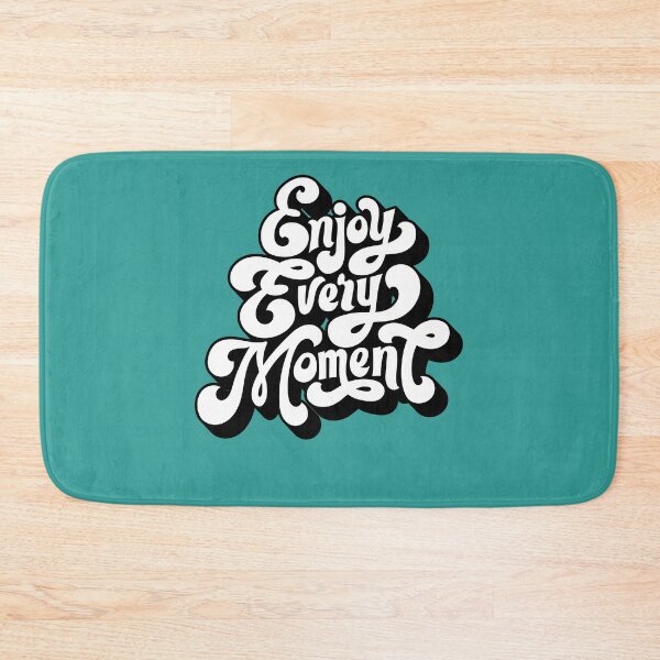 Item preview, Enjoy Every Moment designed and sold by thejamestaylor.