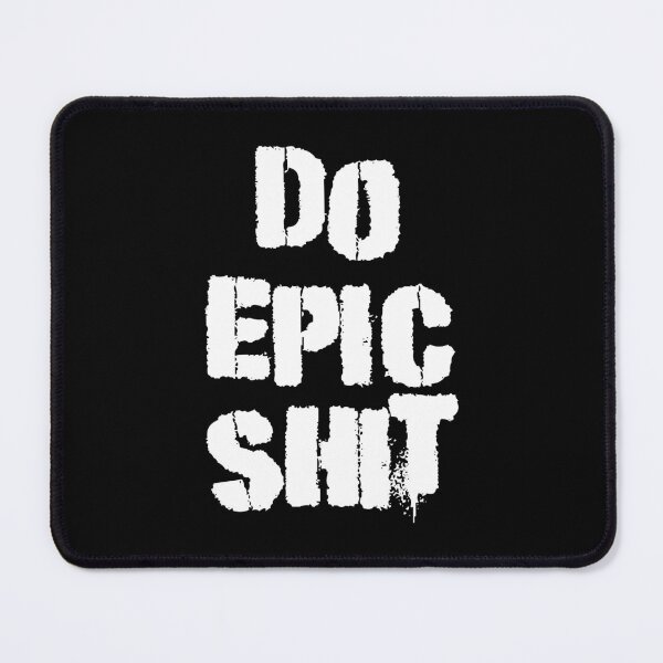 Item preview, Do Epic Shit designed and sold by Good-Looking Corpse.