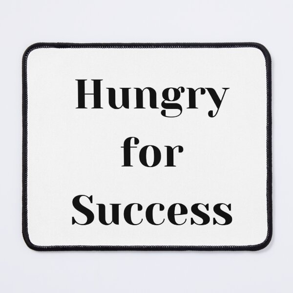 Item preview, Hungry for Success designed and sold by ShaunSandhu.