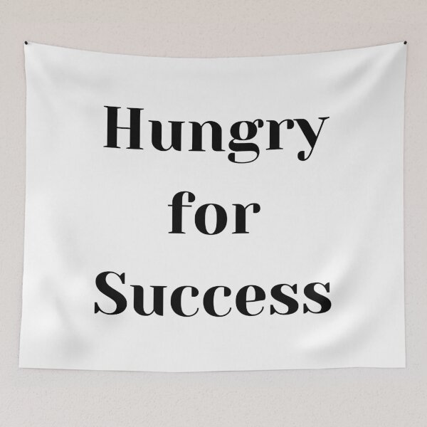 Item preview, Hungry for Success designed and sold by ShaunSandhu.