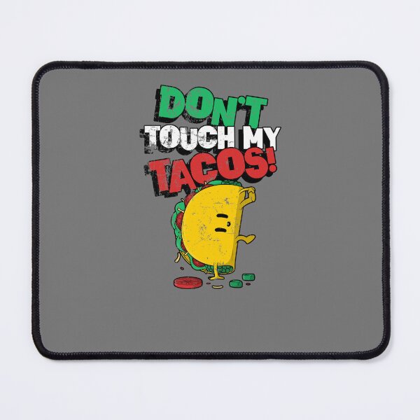 Item preview, DON'T TOUCH MY TACOS designed and sold by printcraft-tree.