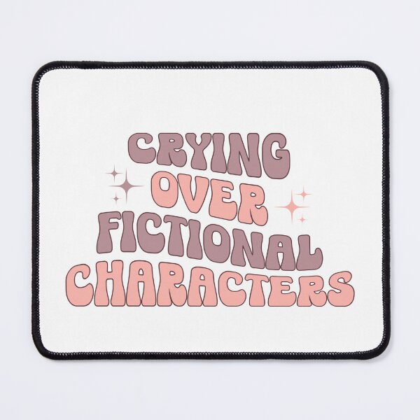 Item preview, Crying over fictional characters designed and sold by dooddles.