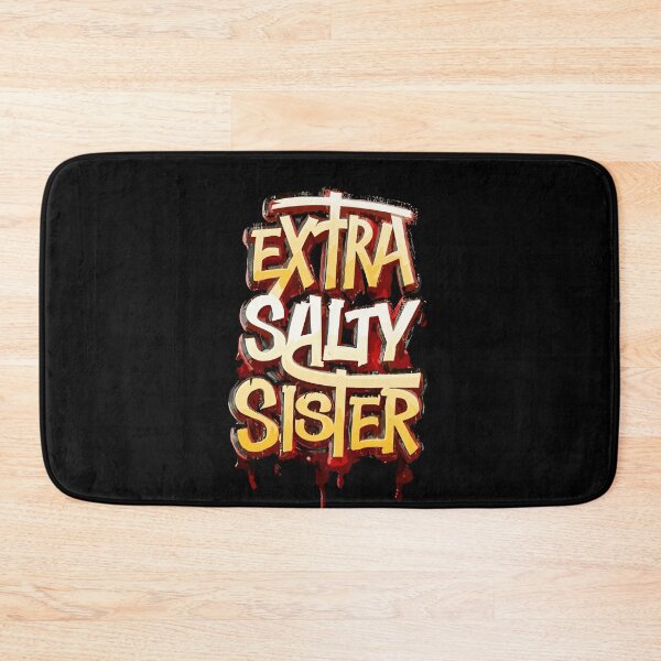 Item preview, Extra Salty Sister Desing  designed and sold by Psycho-Crazy.