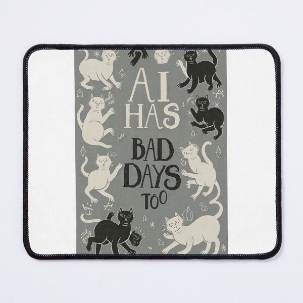Item preview, AI has bad days too -  for a cat lover and Ai enthusiasts, pranks of AI. designed and sold by StalmaskyArt.
