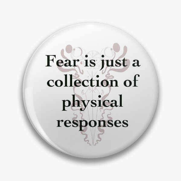 Item preview, Fear is just a collection of physical responses quote designed and sold by BookishCouture.