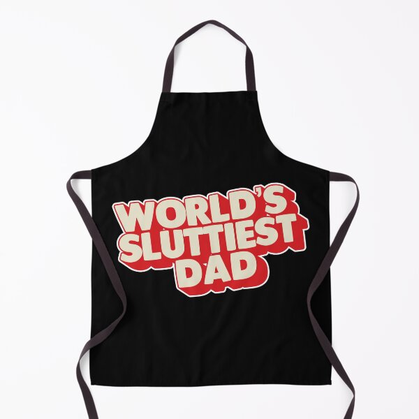 Item preview, World's sluttiest dad designed and sold by onemoremask.