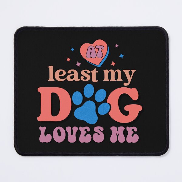 Item preview, At Least My Dog Loves designed and sold by package11.