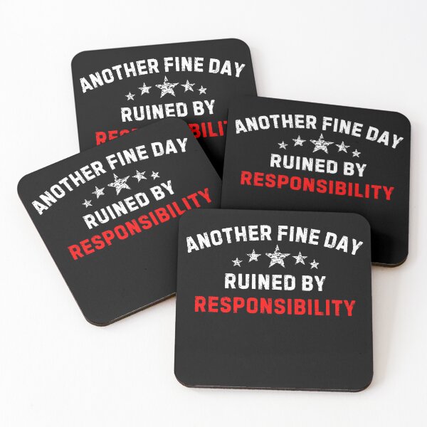Item preview, Another Fine Day Ruined By Responsibility Unique Gift  designed and sold by SlocifieShop.