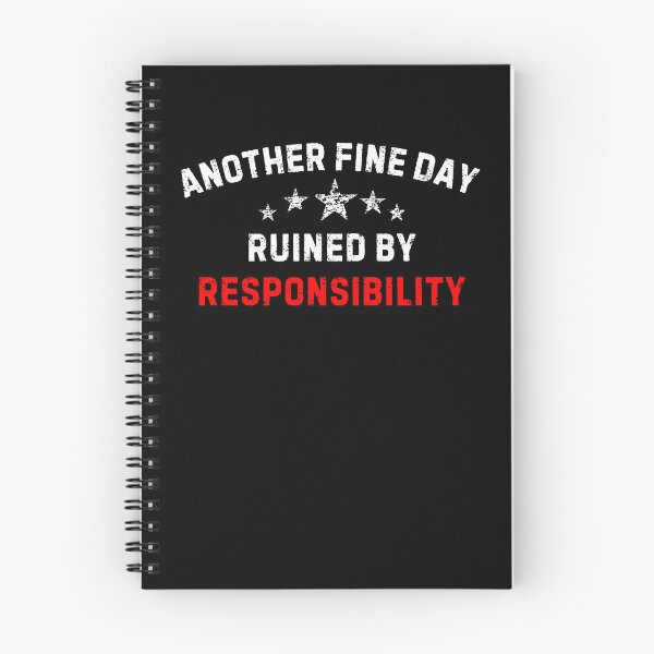 Item preview, Another Fine Day Ruined By Responsibility Unique Gift  designed and sold by SlocifieShop.