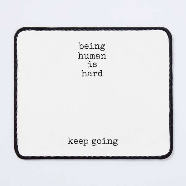 Item preview, Being Human is Hard, Keep Going designed and sold by jennykshops222.