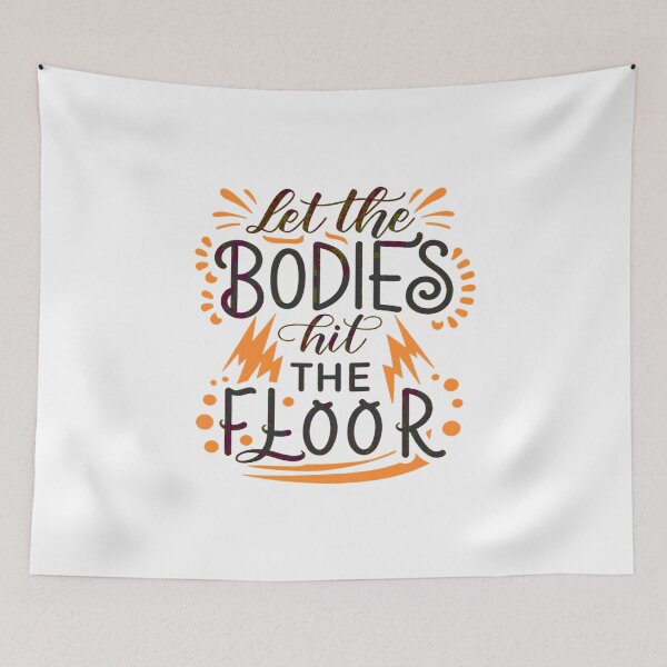 Item preview, let-the-bodies-hit-the-floor designed and sold by Mr-wow.