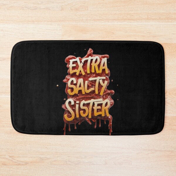 Item preview, Extra Salty Sister Desing 2 designed and sold by Psycho-Crazy.