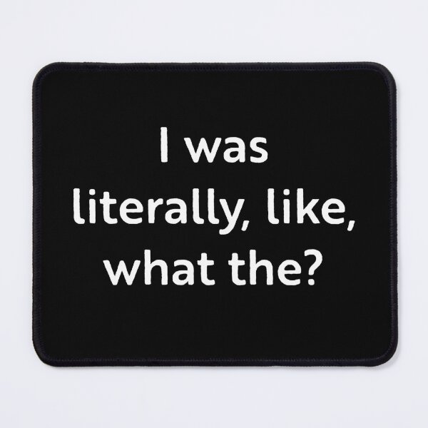 Item preview, Literalmente estaba como, ¿qué diablos? designed and sold by WhackoDesigns.