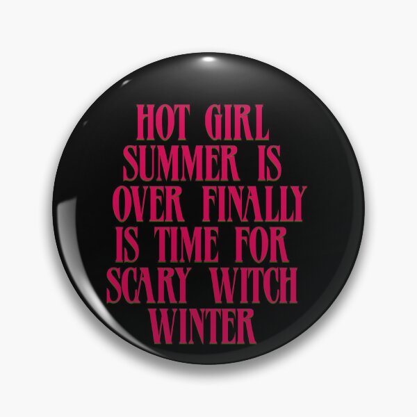 Item preview, Hot Girl Summer is Over Finally Is Time For Scary Witch Winter designed and sold by BritySpear.