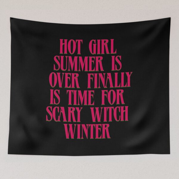 Item preview, Hot Girl Summer is Over Finally Is Time For Scary Witch Winter designed and sold by BritySpear.