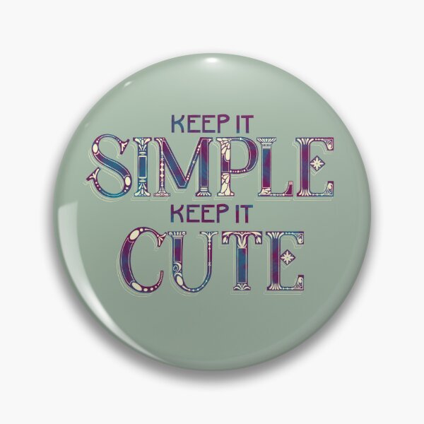 Item preview, Keep it Simple. Keep it Cute designed and sold by Kristin Patoni.