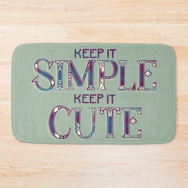 Item preview, Keep it Simple. Keep it Cute designed and sold by Kristin Patoni.