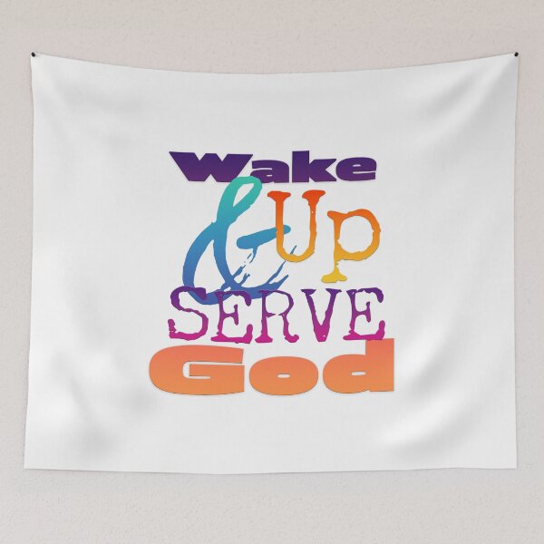 Item preview, Wake Up & Serve God designed and sold by Halobyvalsank.