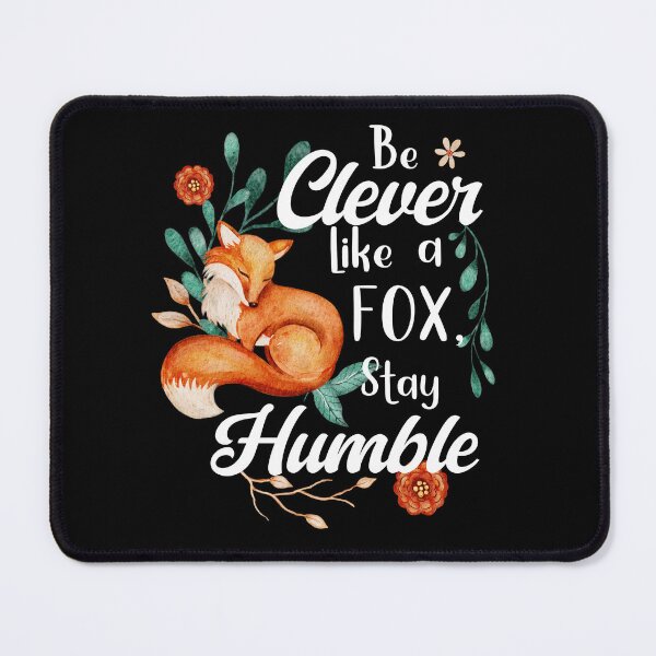 Item preview, Be Clever Like a Fox, Stay Humble, Motivational Fox designed and sold by orangeblue21.