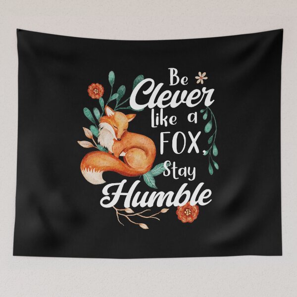 Item preview, Be Clever Like a Fox, Stay Humble, Motivational Fox designed and sold by orangeblue21.