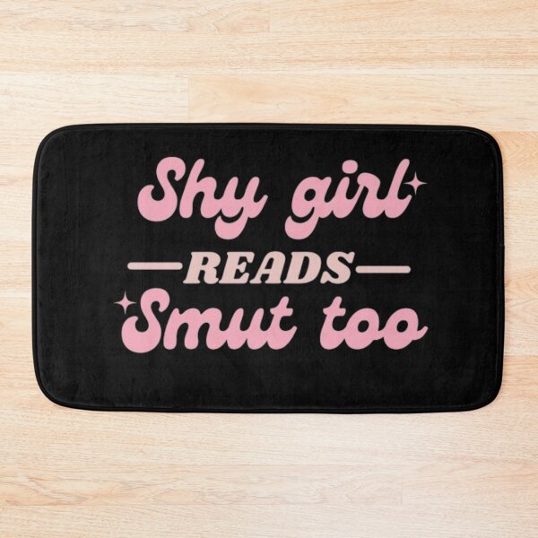 Item preview, Shy Girl Reads Smut Too, Dark Romance Quote designed and sold by printmala.