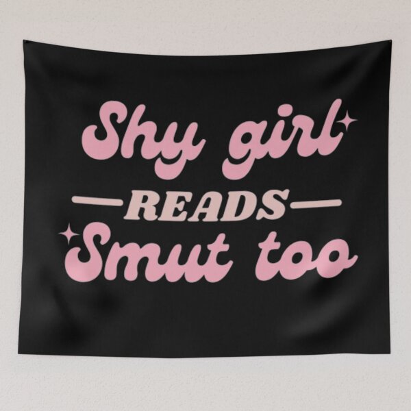 Item preview, Shy Girl Reads Smut Too, Dark Romance Quote designed and sold by printmala.
