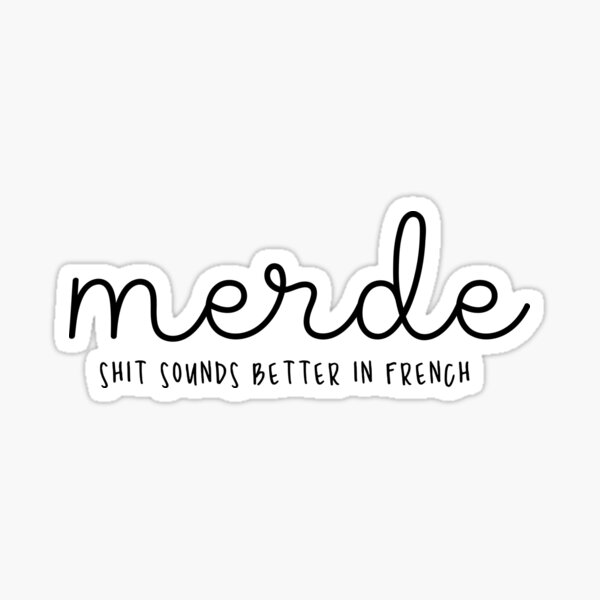 Item preview, Merde - Sh*t Sounds Better in French designed and sold by Francophile.