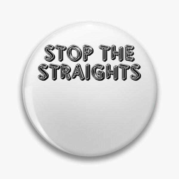 Item preview, Stop The Straights designed and sold by BritySpear.