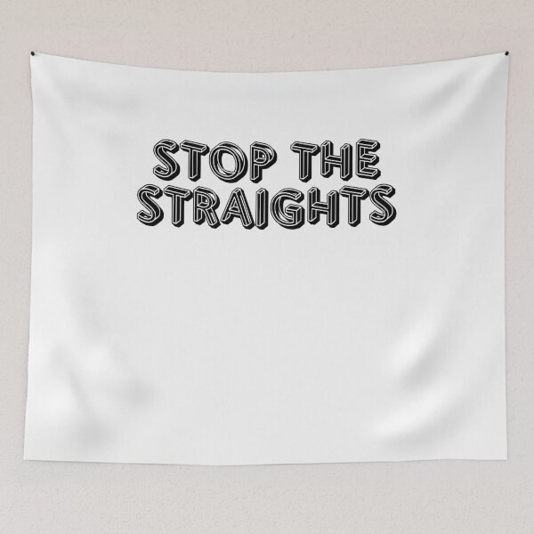 Item preview, Stop The Straights designed and sold by BritySpear.