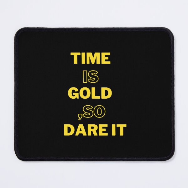 Item preview, TIME IS GOLD,SO DARE IT designed and sold by AGHstore.