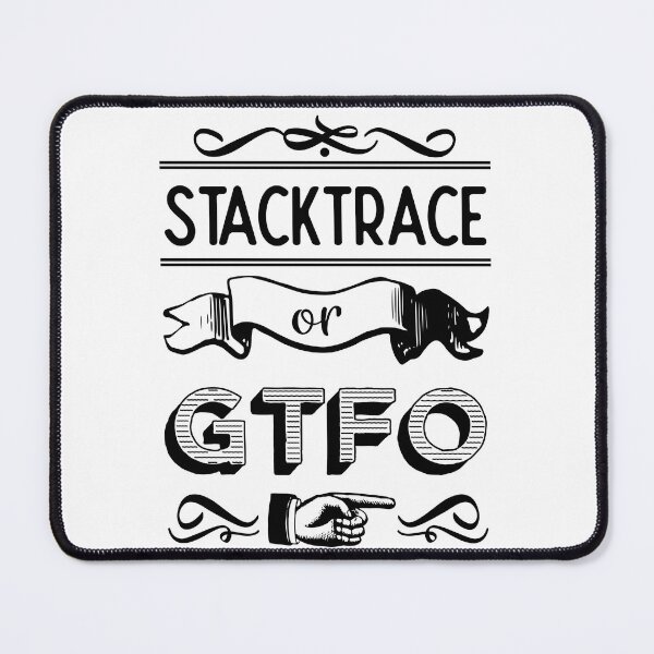 Item preview, Stacktrace or GTFO designed and sold by Drawmecute.