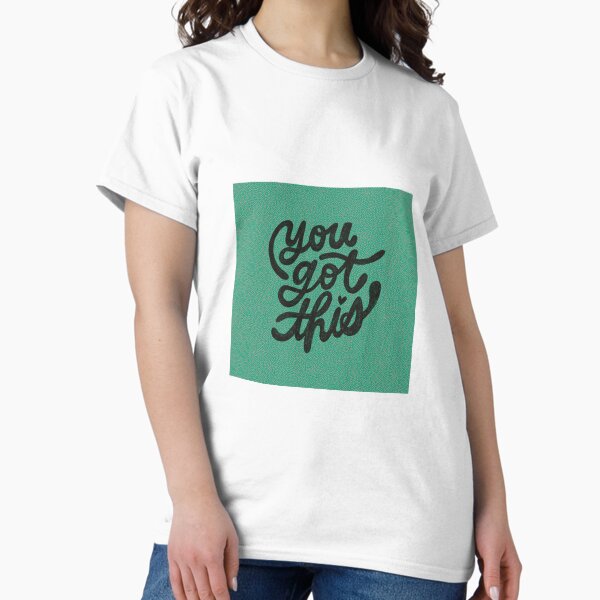 You Got This Ash Haldeman (she/they) Handlettering Artist Haldeman Haüs Classic T-Shirt